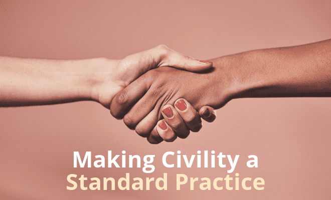 Making Civility a Standard Practice